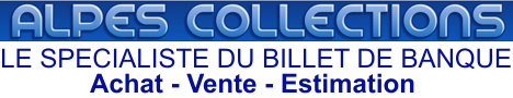 Le spécialiste des billets de banque - http://www.alpes-collections.com